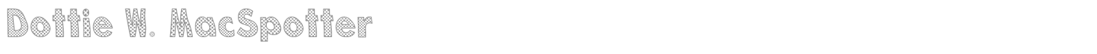 Dottie W. MacSpotter font preview